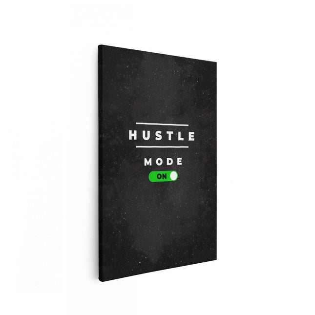 Canvas schilderij vooraanzicht Hustle Mode On - Motivatie Quote - Inspiratie
