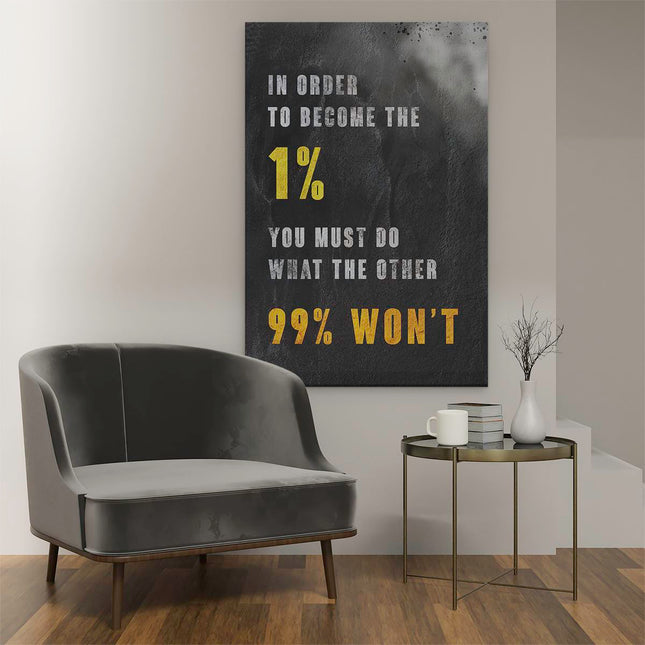 Canvas schilderij interieur De 1% - Motivatie Quote - Inspiratie