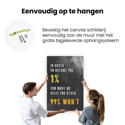 Canvas schilderij ophangen De 1% - Motivatie Quote - Inspiratie
