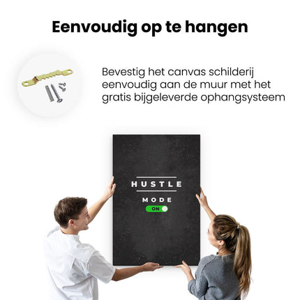 Canvas schilderij ophangen Hustle Mode On - Motivatie Quote - Inspiratie