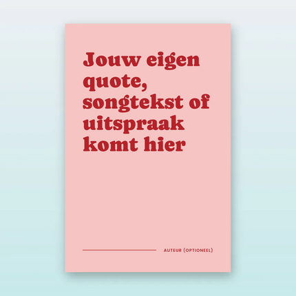 Gepersonaliseerde quote poster met eigen tekst